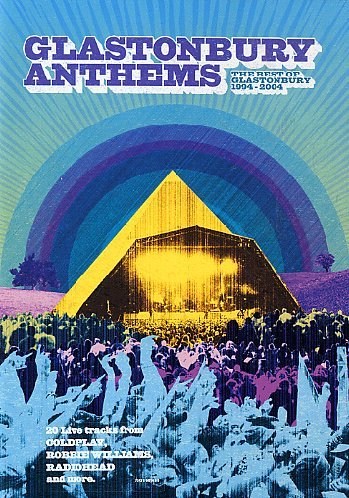 Glastonbury Anthems - Best Of 1994-2004