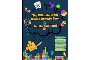 The Ultimate Brain Games Activity Book for Curious Kids: Brain-Boosting Activities to Improve Focus, Visual Tracking, Coordin