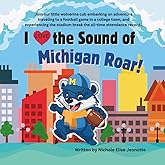 I Love the Sound of Michigan Roar!: Michigan Football Books