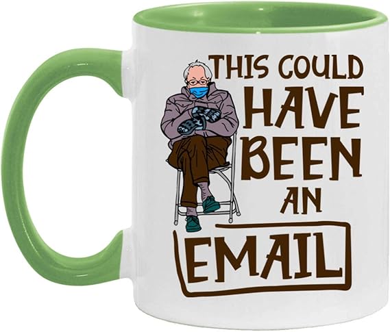 Amazon Com Porcelain Cup This Could Have Been An Email Bernie Sanders Mittens Meme Accent Coffee Mug 2 Side 11 Oz White Light Green Accent Mug Gift Family Unisex Awesome On Birthday