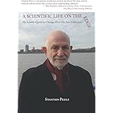 A Scientific Life on the Edge: My Lonely Quest to Change How We See Addiction