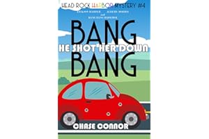 Bang Bang He Shot Her Down: Head Rock Harbor Mystery #4