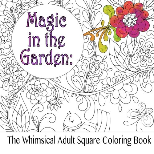Download Magic in the Garden The Whimsical Adult Coloring Book Books Gardening & Horticulture svet-zprav.cz