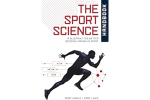 The Sport Science Handbook: A Blueprint for Better Decision-making in Sport