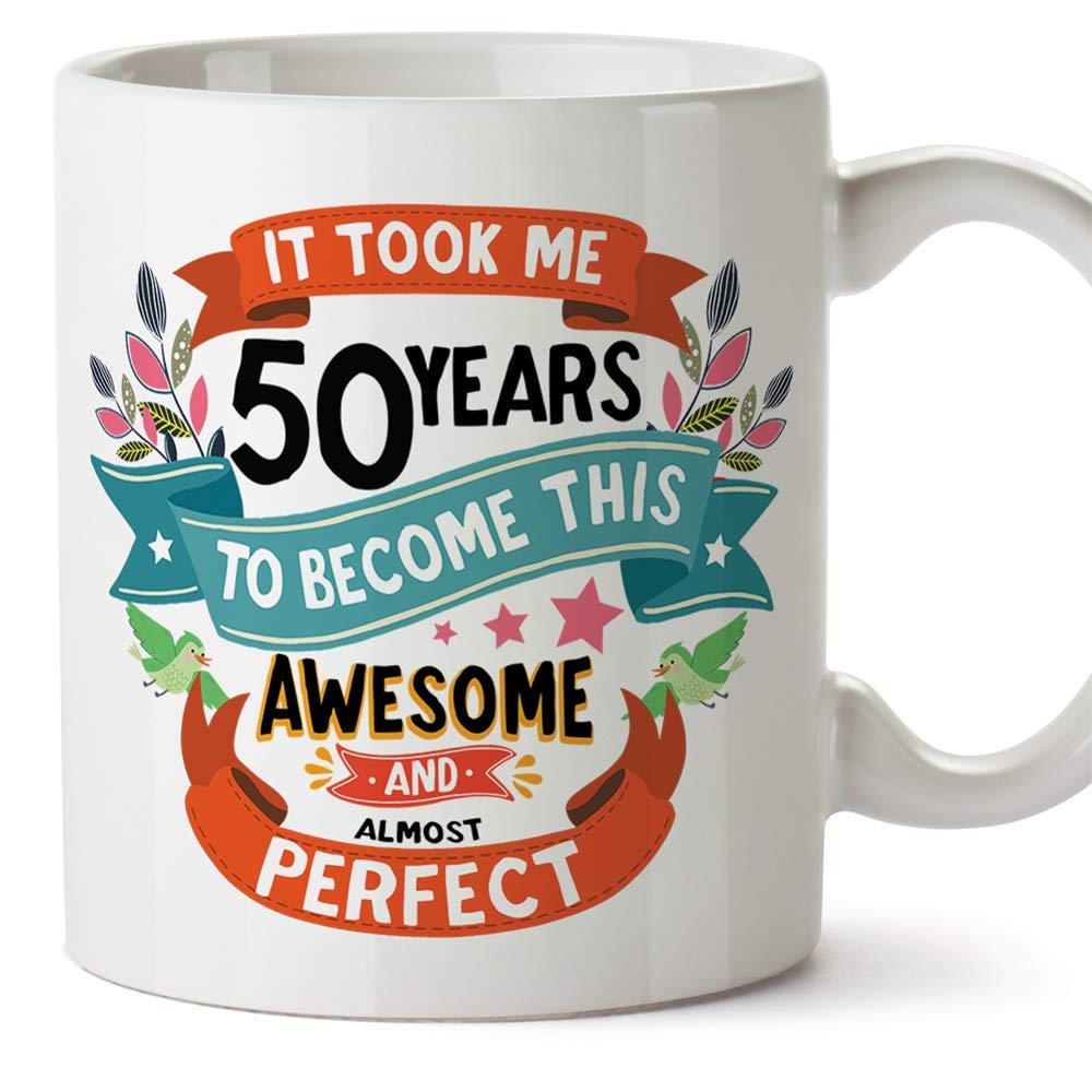 MUGFFINS Fifty Birthday Mug -"It Took me 50 Years to Become This Awesome and Almost Perfect" - Funny Anniversary Present for People 50 Years Old