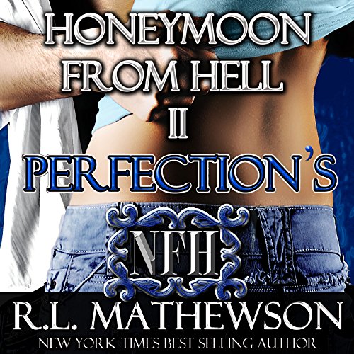 Perfection's Honeymoon from Hell