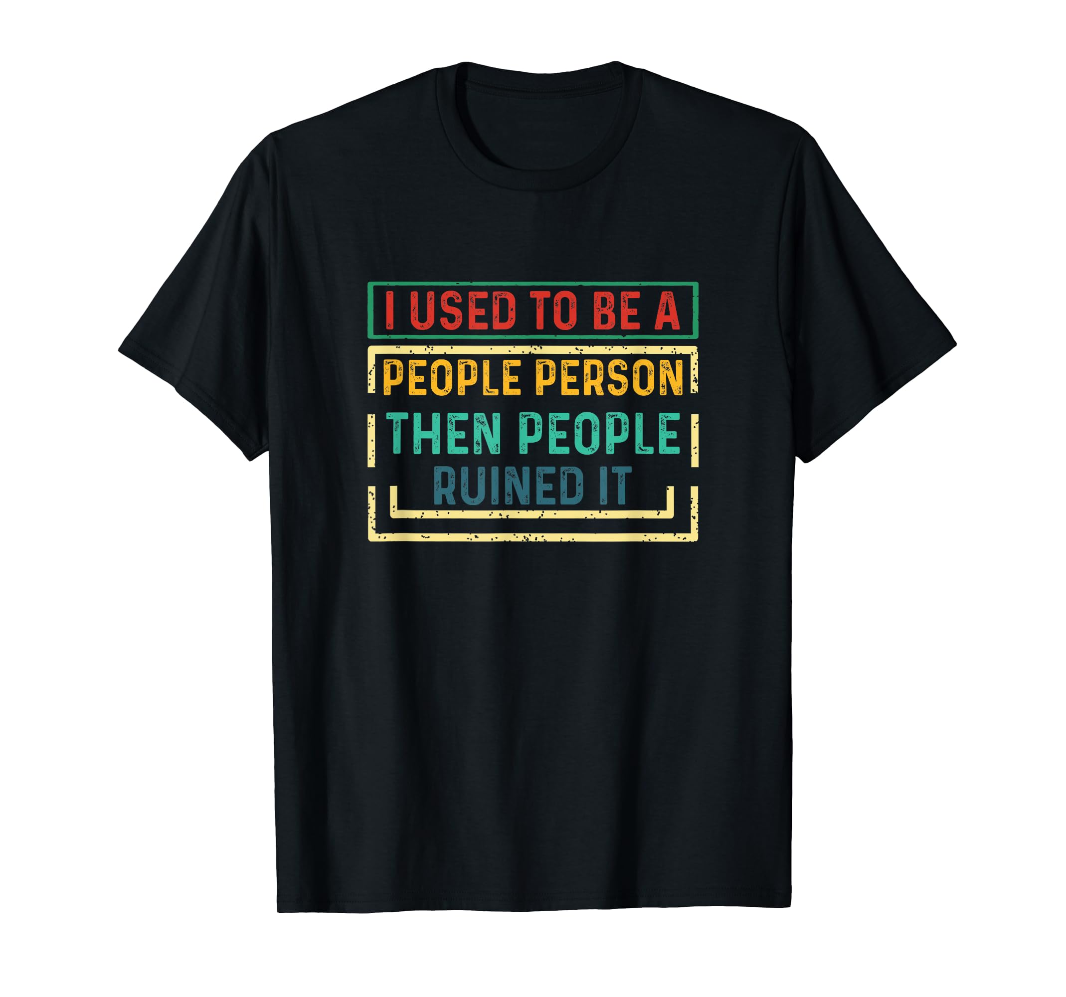 I Used To Be A People's Person Then People Ruined It Outfit T-Shirt