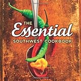 The Essential Southwest Cookbook by Susan Lowell, Marilyn Noble