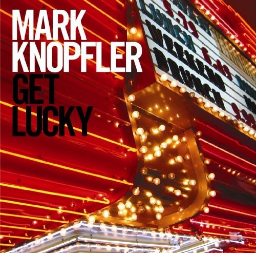 MarkKnopfler - Get Lucky