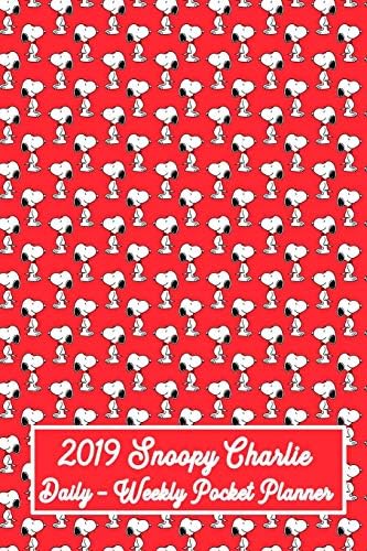2019 Snoopy Charlie Daily - Weekly Pocket Planner: Boost Productivity, Achieve Big Goals, Get Organized. Get Focused. Take Action Today and Discover Your Best You This Year