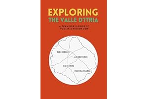 EXPLORING THE VALLE D’ITRIA: A Traveler's Guide to Puglia's Hidden Gem - With train trip already planned!