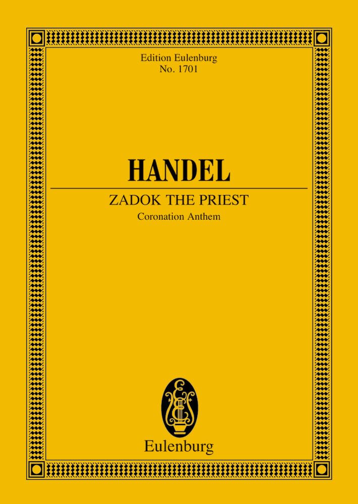 Zadok the Priest, Hwv 258: Coronation Anthem for Choir and Orchestra