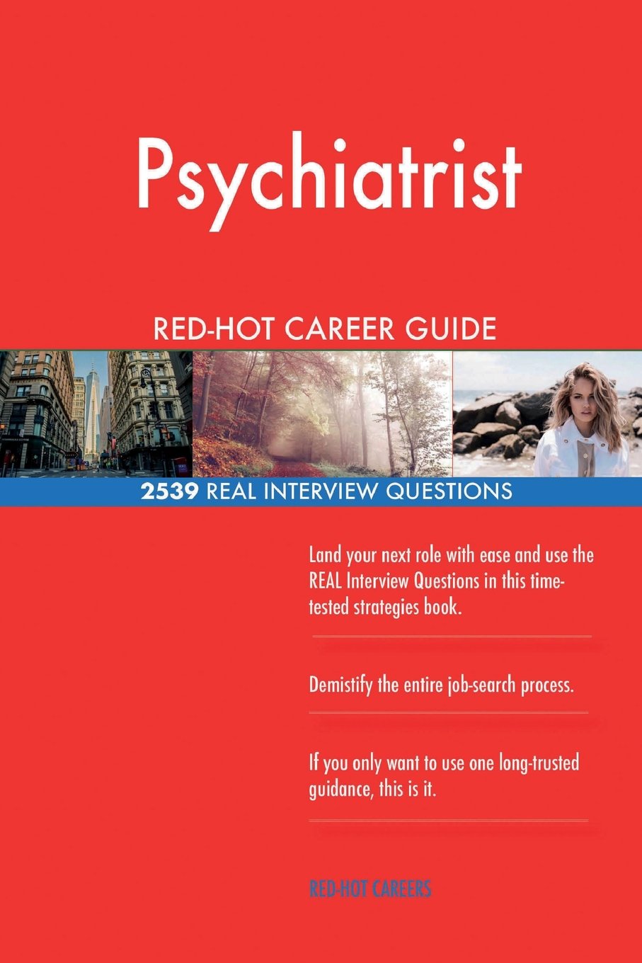 Psychiatrist Red Hot Career Guide 2539 Real Interview Questions Careers Red Hot 9781721553679 Amazon Com Books