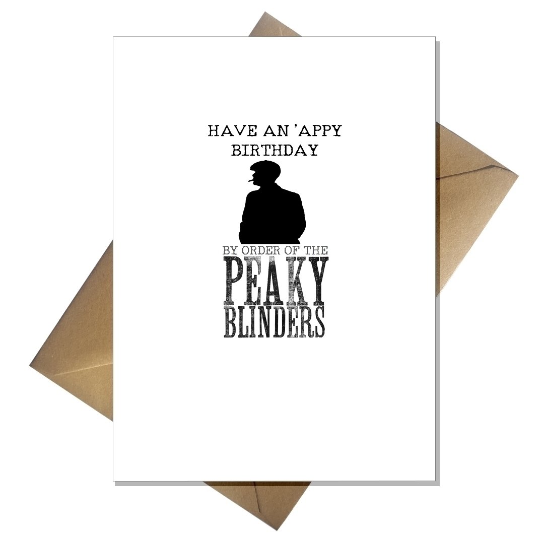 Funny Peaky Blinders Birthday Card - Have an 'appy Birthday BY ORDER