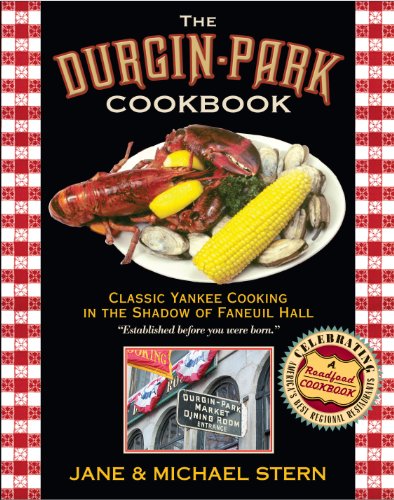 Durgin-Park Cookbook: Classic Yankee Cooking in the Shadow of Faneuil Hall (Roadfood Cookbook)