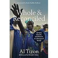 Whole and Reconciled: Gospel, Church, and Mission in a Fractured World