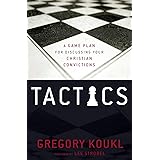 Tactics: A Game Plan for Discussing Your Christian Convictions