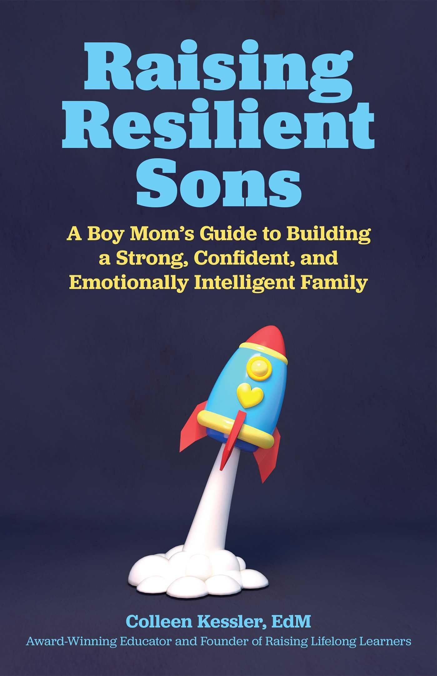 Raising Resilient Sons: A Boy Mom's Guide to Building a Strong, Confident, and Emotionally Intelligent Family Raising Resilient Sons: A Boy Mom's Guide to Building a Strong, Confident, and Emotionally Intelligent Family Paperback Audible Audiobook Kindle