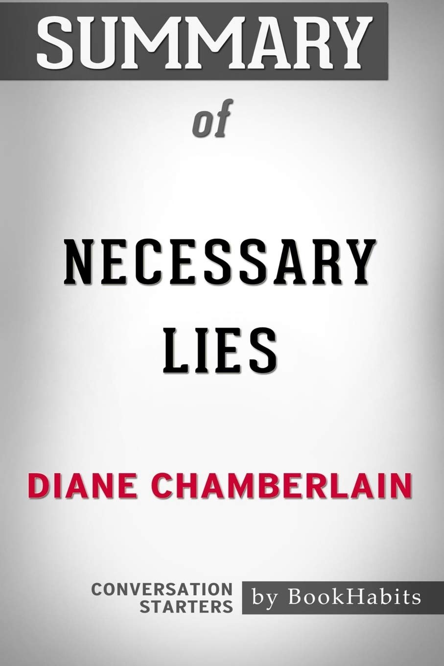 Summary Of Necessary Lies By Diane Chamberlain Conversation Starters Amazon Co Uk Bookhabits 9781389011924 Books