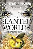 The Slanted Worlds (Obsidian Mirror)