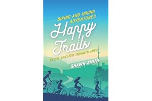 Happy Trails: Biking and Hiking Adventures in the Greater Toronto Area