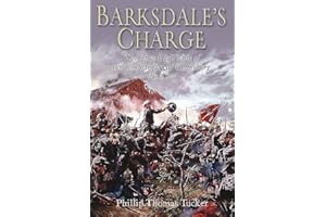 Barksdale's Charge: The True High Tide of the Confederacy at Gettysburg, July 2, 1863