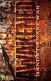 Hands To Make War: The Awakened Book Three by Jason Tesar