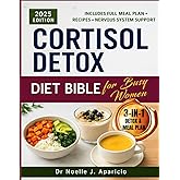 Cortisol Detox Diet Bible for Busy Women: A 30-Day Food and Lifestyle Plan to Support Hormone Balance, Reduce Stress, and Improve Energy Naturally
