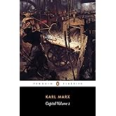Capital: A Critique of Political Economy, Volume 1 (Penguin Classics)