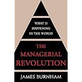 The Managerial Revolution: What is Happening in the World