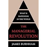 The Managerial Revolution: What is Happening in the World