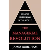 The Managerial Revolution: What is Happening in the World