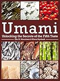 Umami: Unlocking the Secrets of the Fifth Taste (Arts and Traditions of the Table: Perspectives on C by Ole Mouritsen, Klavs Styrbæk