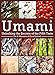 Umami: Unlocking the Secrets of the Fifth Taste (Arts and Traditions of the Table: Perspectives on C by Ole Mouritsen, Klavs Styrbæk