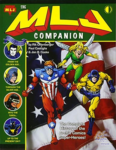 The MLJ Companion: The Complete History of the Archie Super-Heroes