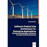 Software Product Line Architecture for Enterprise Applications: Principles, Methodologies, and Practices for Model-based SPL 