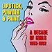 Lipstick, Powder & Paint: A Decade of Girls 1953-6