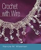 Crochet with Wire by Nancie M. Wiseman
