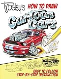 Trosley's How to Draw Cartoon Cars by George Trosley