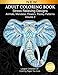 Adult Coloring Book Stress Relieving Designs Animals, Mandalas, Flowers, Paisley Patterns Volume 2: Largest Collection Of Coloring Pages You Love (Adult Coloring Inspirations) by Cindy Elsharouni