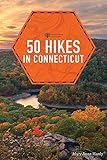 50 Hikes in Connecticut (6th Edition) (Explorer's 50 Hikes) by Mary Anne Hardy