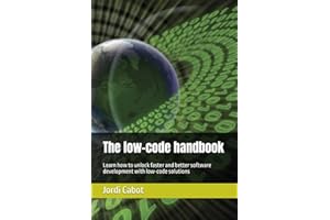 The low-code handbook: Learn how to unlock faster and better software development with low-code solutions