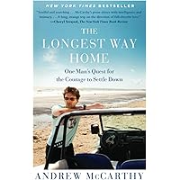 The Longest Way Home: One Man's Quest for the Courage to Settle Down