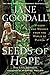 Seeds of Hope: Wisdom and Wonder from the World of Plants by Jane Goodall, Michael Pollan