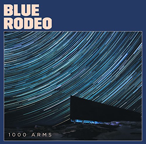 BLUE RODEO - 1000 Arms - Zortam Music