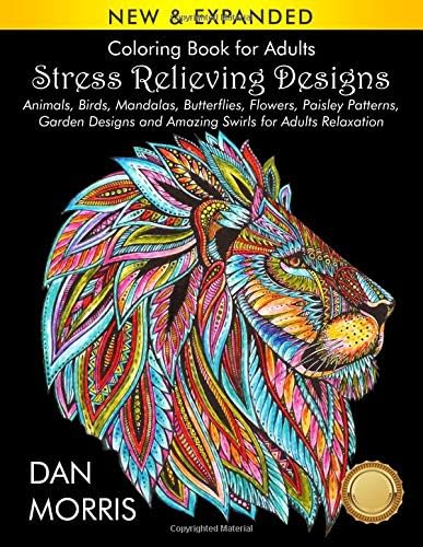 Coloring Book for Adults: Stress Relieving Designs: Animals, Birds, Mandalas, Butterflies, Flowers, Paisley Patterns, Garden Designs, and Amazing Swirls for Adults Relaxation