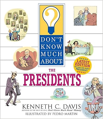 Don't Know Much About the Presidents, by Kenneth C. Davis
