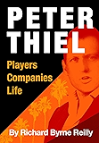 Peter Thiel: Players, Companies, Life: The unauthorized microbiography of technology's greatest entrepreneur.