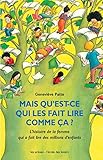 Mais qu'est-ce qui les fait lire comme ça ? : L'histoire de la femme qui a fait lire des millions d by
