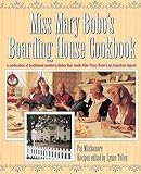 Miss Mary Bobo's Boarding House Cookbook: A Celebration of Traditional Southern Dishes that Made Miss Mary Bobo's an American Legend by Pat Mitchamore, Lynne Tolley